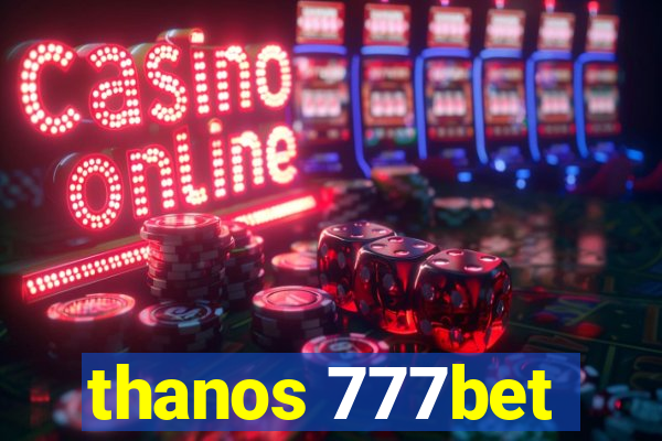 thanos 777bet